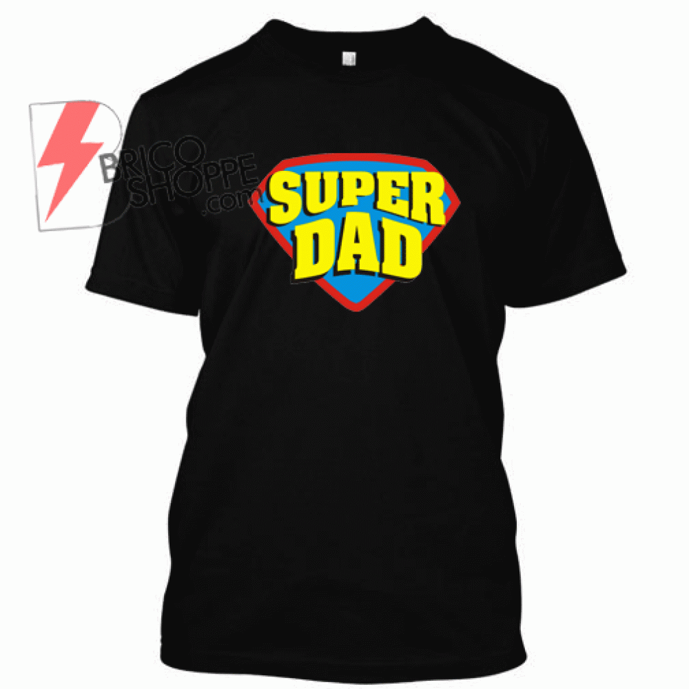 SuperDad Tshirt - bricoshoppe.com