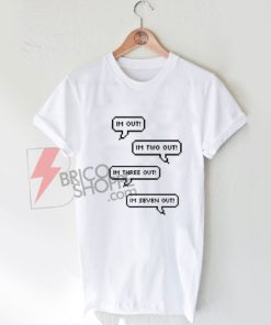 GOT7 - I'm out! I'm two out! I'm three out! T-Shirt