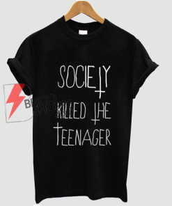 Best T-shirt Society Killed The teenager on Sale