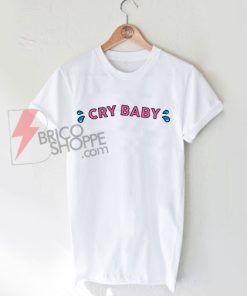 Cry baby T-Shirt