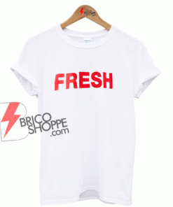 Fresh-T-Shirt