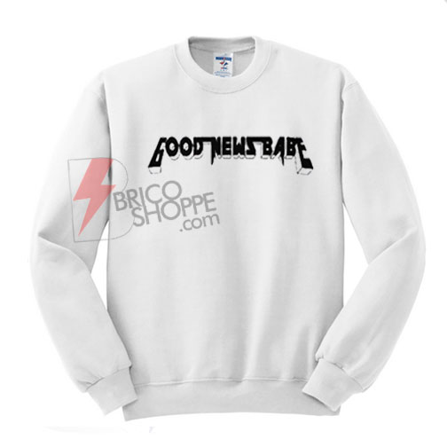 Good-News-Babe Sweatshirt On Sale - bricoshoppe.com