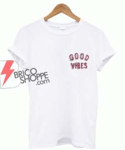 Good Vibes T-Shirt On Sale