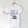 Mentaly Dating Adam Levine T-Shirt