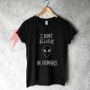 I-Don't-Believe-In-Humans-Alien-T-Shirt-On-Sale