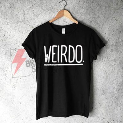 WEIRDO Shirt On sale - bricoshoppe.com