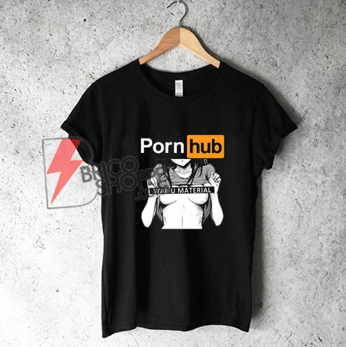 503px x 504px - Porn-hub-Shirt-Porn-hub-Waifu-T-Shirt-Funny-Shirt-On-Sale ...