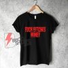 Fuck-Bitches-Honey T-Shirt