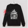 STRAIGHT-OUTTA-DISNEY-T-Shirt---Disney-Vacation-Shirt--Sweatshirt