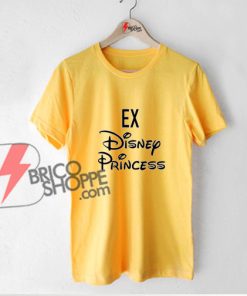 Ex Disney Princess T-Shirt - Funny Shirt On Sale