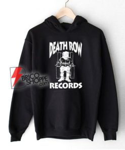 Death row records Hoodie - Funny Hoodie