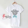 Not All Superheroes Wear Capes Some Wear Scrubs T-Shirt - Funny Shirt On Sale