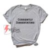 Currently Dissertating Shirt - Funny T-Shirt On Sale