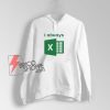 I Always Excel Hoodie – Funny Hoodie