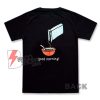 Most Dope Good Morning Cereal Killer Shirt - Funny T-Shirt On Sale - Parody T-Shirt