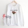 No Rain No Flowers Rose Sweatshirt - Funny Sweatshirt