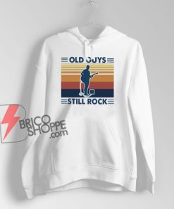 Rock Still Guys Old Hoodie - Funny Hoodie On Sale