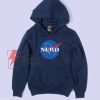 NERD NASA Hoodie - Funny Hoodie