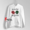 Pinche-Vegano-Cholo-Veggies-Hoodie