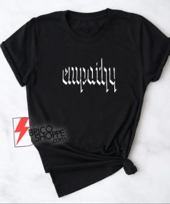 Empathy Shirt, Empathy T-shirt